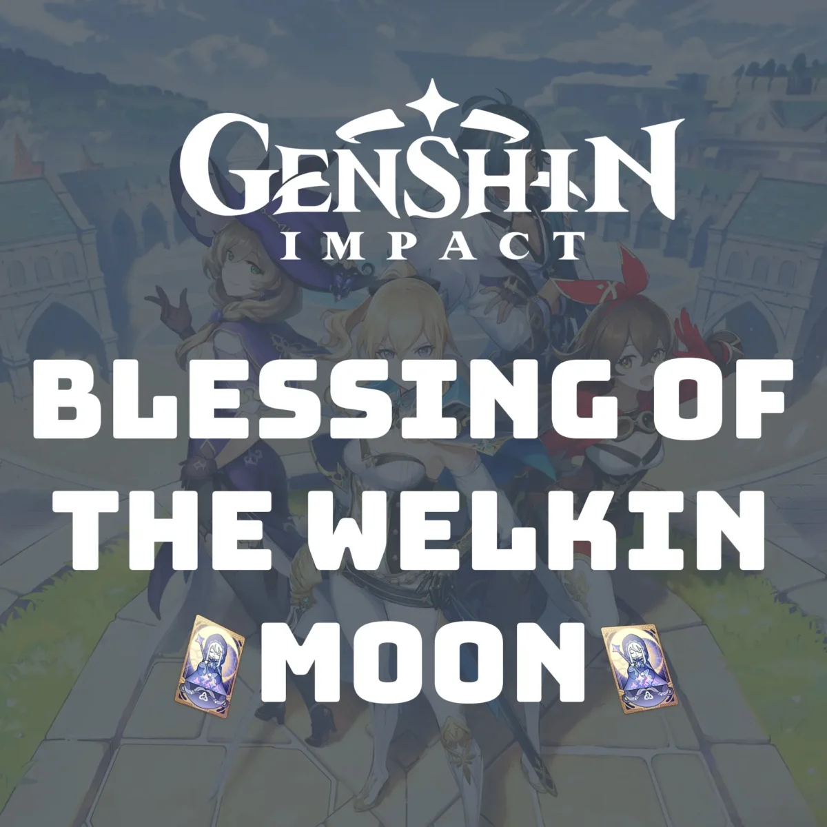 Blessing of the Welkin Moon - Image 1
